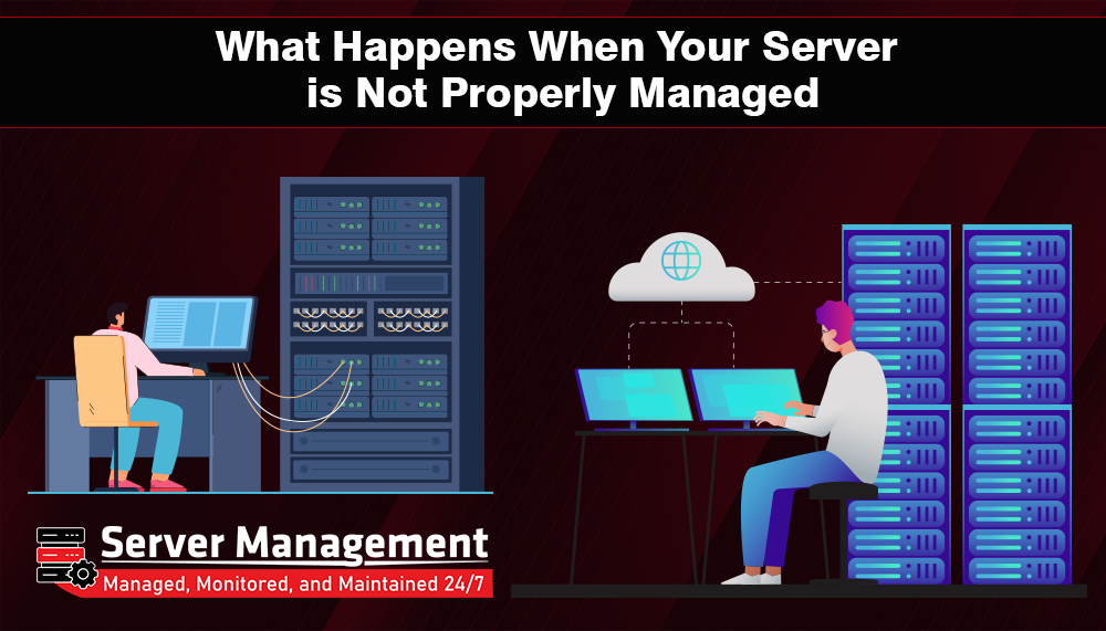 What Happens When Your Server is Not Properly Managed